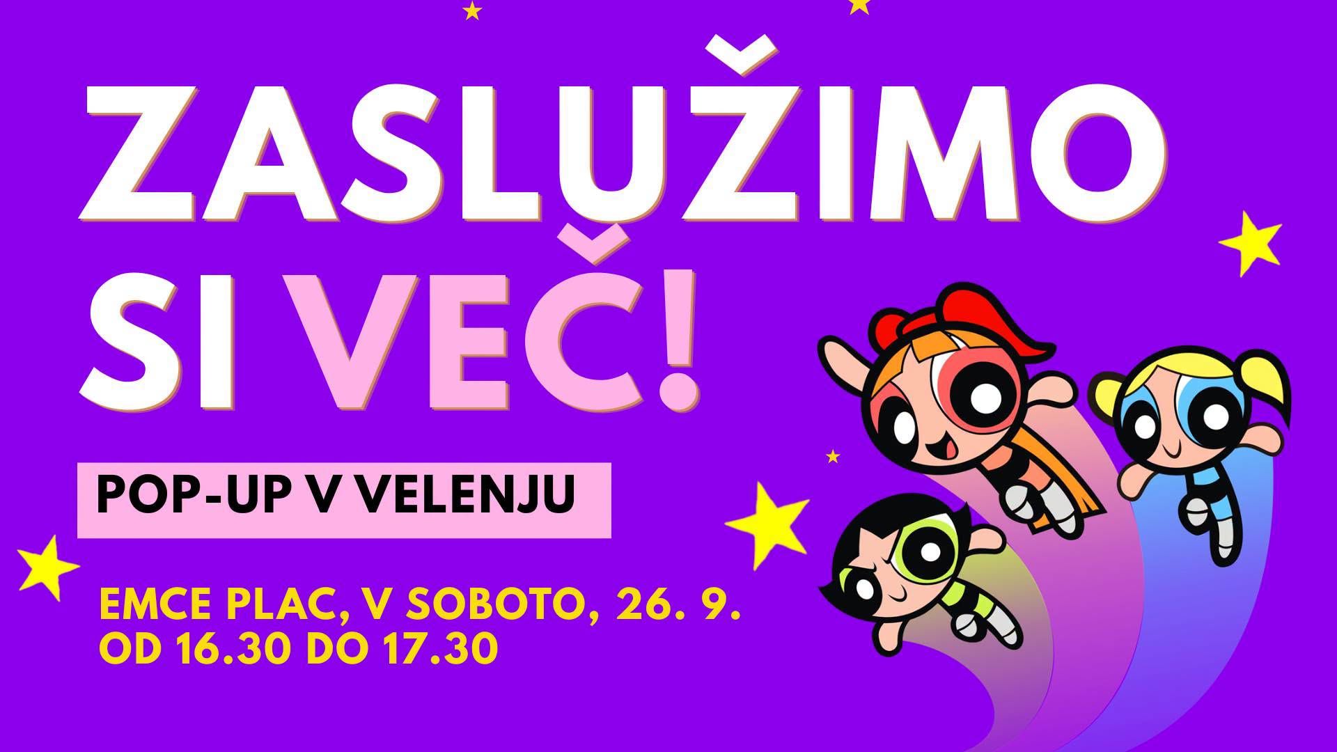 Pop-up: Zaslužimo si več