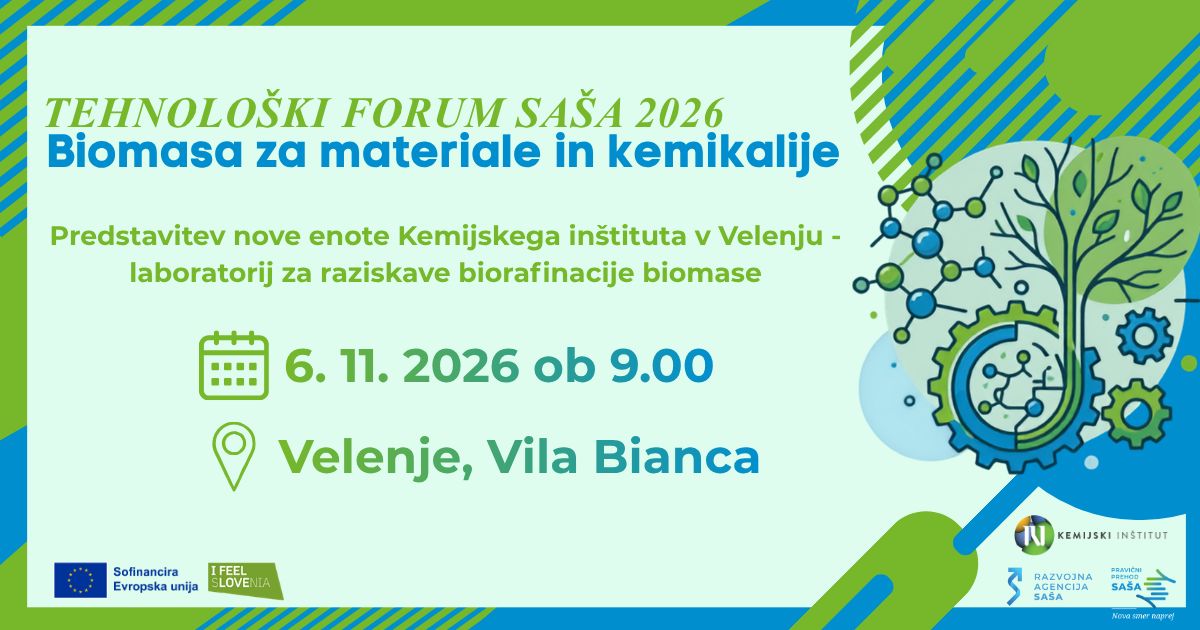 Tehnološki forum SAŠA 2026: Biomasa za materiale in kemikalije – Predstavitev nove enote Kemijskega inštituta v Velenju