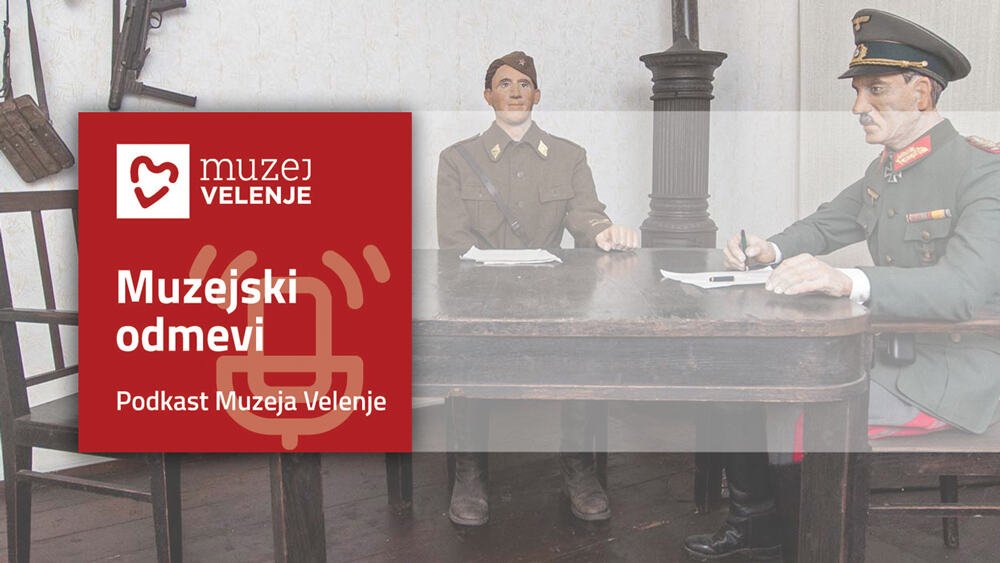 V podkastu Muzeja Velenje tokrat o vojni vseh vojn