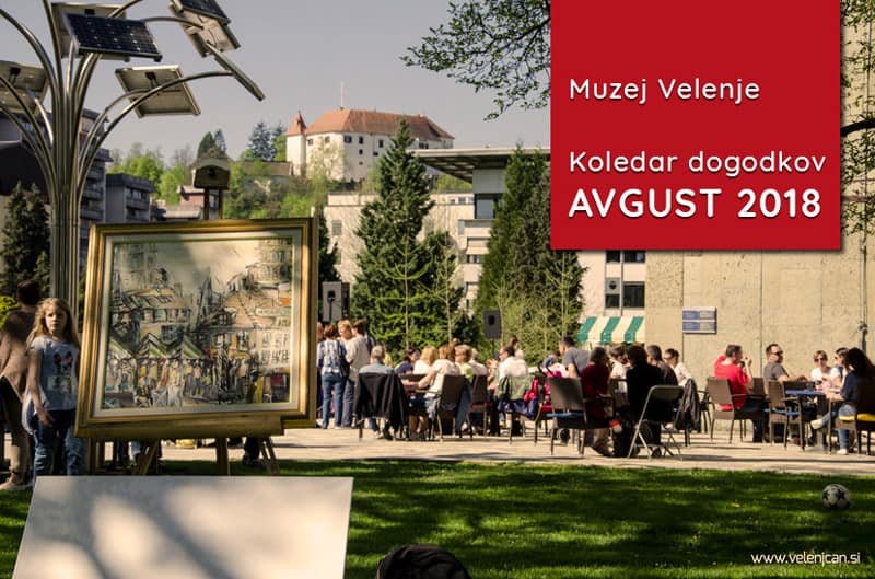Koledar dogodkov za mesec Avgust 2018 - Muzej Velenje