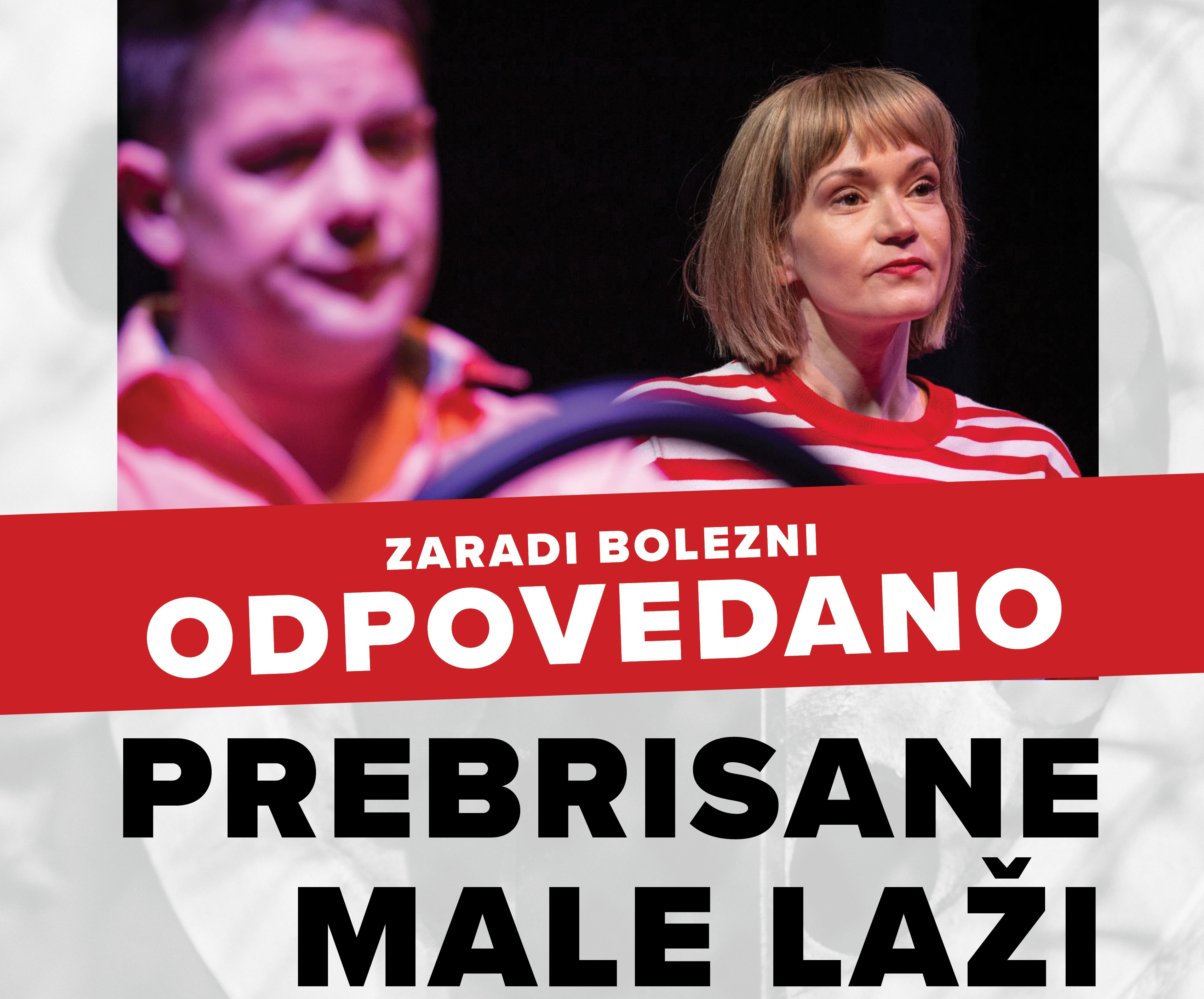 Današnja predstava Male prebrisane laži odpade
